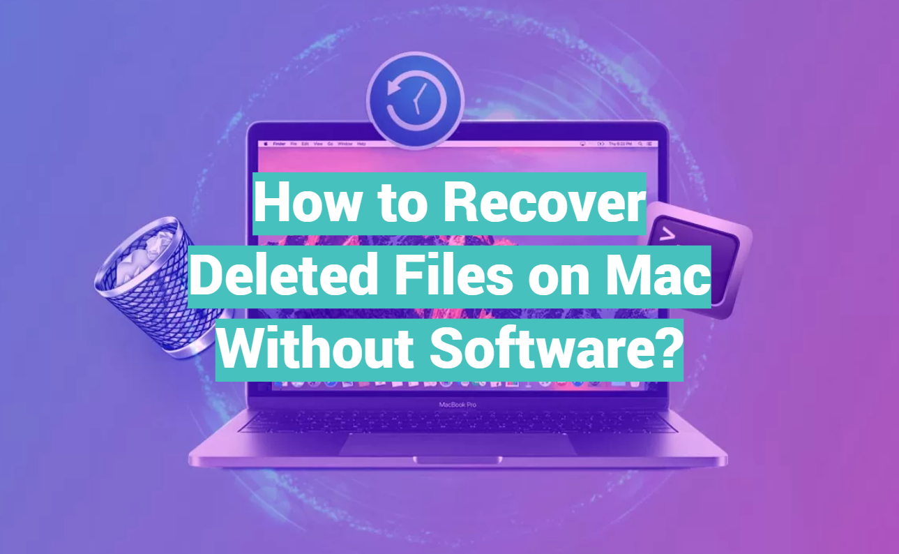 How to Recover Deleted Files on Mac Without Software?