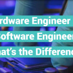 Hardware Engineer vs. Software Engineer: What’s the Difference?
