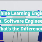 Machine Learning Engineer vs. Software Engineer: What’s the Difference?