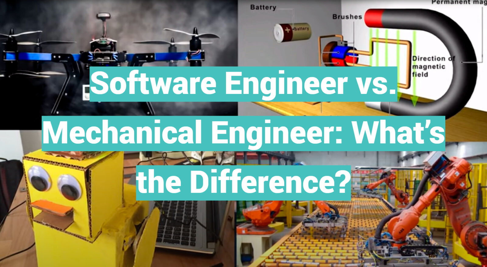 Software Engineer vs. Mechanical Engineer: What’s the Difference?